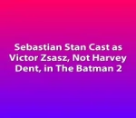 Sebastian Stan Cast as Victor Zsasz, Not Harvey Dent, in The Batman 2