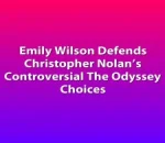 Emily Wilson Defends Christopher Nolan’s Controversial The Odyssey Choices