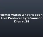 Former Watch What Happens Live Producer Kyra Samson Dies at 28