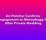 Ari Fletcher Confirms Engagement to Moneybagg Yo After Private Wedding