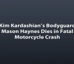 Kim Kardashian’s Bodyguard Mason Haynes Dies in Fatal Motorcycle Crash