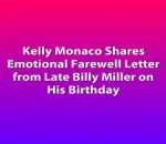 Kelly Monaco Shares Emotional Farewell Letter from Late Billy Miller on His Birthday