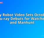 Toy Robot Video Sets October Blu-ray Debuts for Watchers and Manhunt