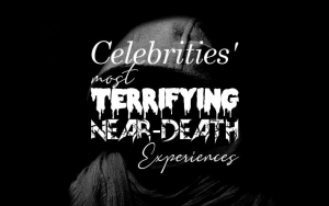 Celebrities' Most Terrifying Near-Death Experiences