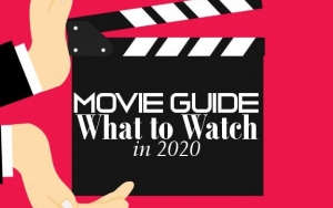 Movie Guide: What to Watch in 2020