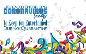 Listen to These Epic Coronavirus Songs to Keep You Entertained During Quarantine