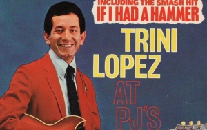 'If I Had a Hammer' Hitmaker Trini Lopez Dies at 83