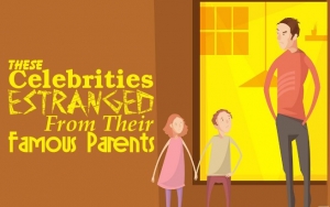 These Celebrities Estranged From Their Famous Parents
