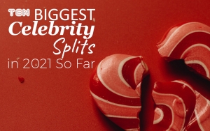 Ten Biggest Celebrity Splits in 2021 So Far