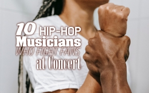 10 Hip-Hop Musicians Who Fight Fans at Concert 