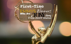 First-Time Emmy Winners Who Are a Tony Away From EGOT Status 