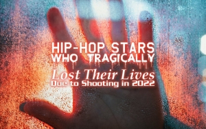Hip-Hop Stars Who Tragically Lost Their Lives Due to Shooting in 2022
