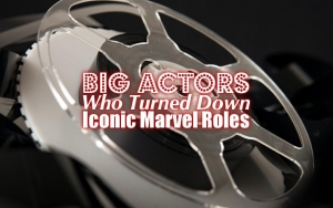 Big Actors Who Turned Down Iconic Marvel Roles