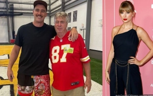 Travis Kelce's Dad Shocked to Discover Taylor Swift 'Doesn't Know How' to Be a Diva