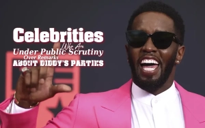 Celebrities Who Are Under Public Scrutiny Over Remarks About Diddy's Parties
