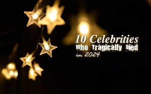 Ten Celebrities Who Tragically Died in 2024