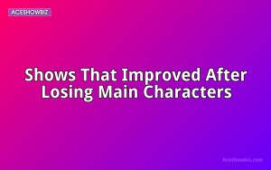 Shows That Improved After Losing Main Characters