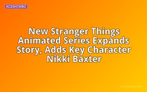 New Stranger Things Animated Series Expands Story, Adds Key Character Nikki Baxter