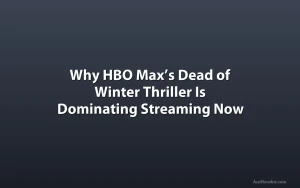 Why HBO Max’s Dead of Winter Thriller Is Dominating Streaming Now