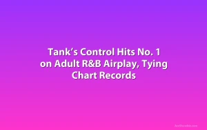 Tank’s Control Hits No. 1 on Adult R&B Airplay, Tying Chart Records
