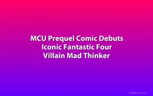 MCU Prequel Comic Debuts Iconic Fantastic Four Villain Mad Thinker