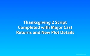 Thanksgiving 2 Script Completed with Major Cast Returns and New Plot Details