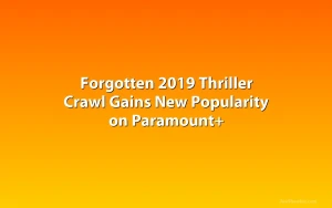 Forgotten 2019 Thriller Crawl Gains New Popularity on Paramount+