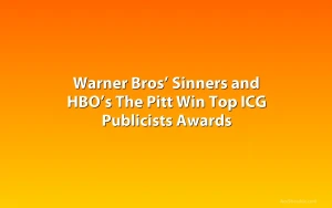 Warner Bros’ Sinners and HBO’s The Pitt Win Top ICG Publicists Awards
