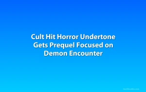 Cult Hit Horror Undertone Gets Prequel Focused on Demon Encounter