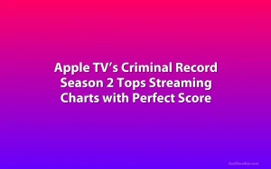 Apple TV’s Criminal Record Season 2 Tops Streaming Charts with Perfect Score