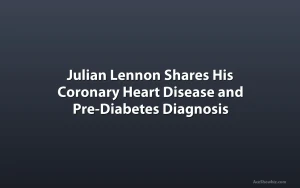 Julian Lennon Shares His Coronary Heart Disease and Pre-Diabetes Diagnosis