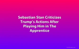 Sebastian Stan Criticizes Trump’s Actions After Playing Him in The Apprentice
