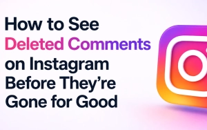 How to See Deleted Comments on Instagram Easily