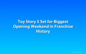 Toy Story 5 Set for Biggest Opening Weekend in Franchise History