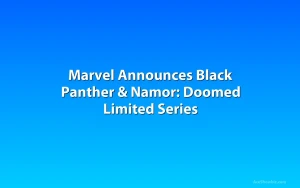 Marvel Announces Black Panther & Namor: Doomed Limited Series
