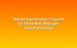 Marvel Sets October 7 Launch for Three New Midnight Universe Comics