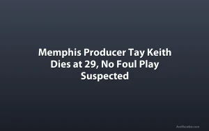 Memphis Producer Tay Keith Dies at 29, No Foul Play Suspected