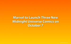 Marvel to Launch Three New Midnight Universe Comics on October 7