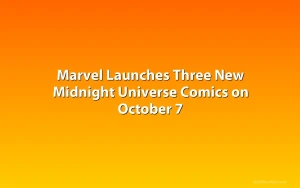 Marvel Launches Three New Midnight Universe Comics on October 7