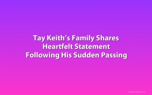 Tay Keith’s Family Shares Heartfelt Statement Following His Sudden Passing
