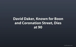 David Daker, Known for Boon and Coronation Street, Dies at 90