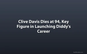 Clive Davis Dies at 94, Key Figure in Launching Diddy's Career