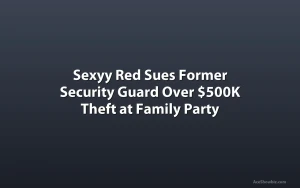 Sexyy Red Sues Former Security Guard Over $500K Theft at Family Party