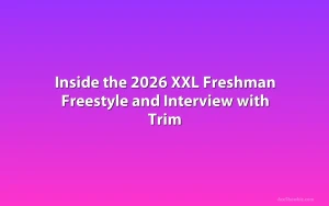 Inside the 2026 XXL Freshman Freestyle and Interview with Trim