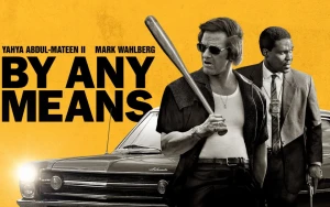 By Any Means, Starring Yahya Abdul-Mateen II and Mark Wahlberg, Hits Digital October 20