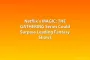 Netflix’s MAGIC: THE GATHERING Series Could Surpass Leading Fantasy Shows