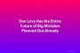 Dan Levy Has the Entire Future of Big Mistakes Planned Out Already