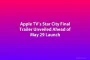 Apple TV’s Star City Final Trailer Unveiled Ahead of May 29 Launch