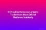 DC Studios Removes Lanterns Trailer from Most Official Platforms Suddenly