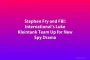 Stephen Fry and FBI: International’s Luke Kleintank Team Up for New Spy Drama